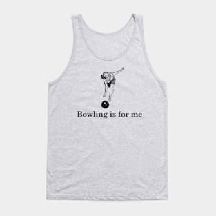 Bowling is for me Tank Top